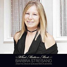 What Matters Most: Barbra Sreisand Sings the Lyrics of Alan &amp; Marilyn Bergman by Barbra Streisand
