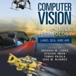 Computer Vision in Vehicle Technology: Land, Sea, and Air
