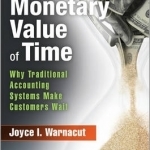 The Monetary Value of Time: Why Traditional Accounting Systems Make Customers Wait