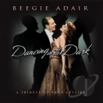 Dancing in the Dark: A Tribute to Fred Astaire by Beegie Adair