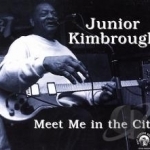 Meet Me In The City by Junior Kimbrough