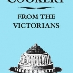 Hints on Cookery from the Victorians