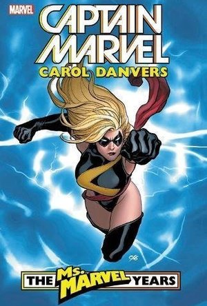 Captain Marvel: Carol Danvers - The Ms. Marvel Years Vol. 1