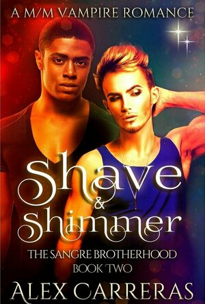 Shave &amp; Shimmer (Sangre Trilogy #2)