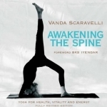 Awakening the Spine: Stress Free Yoga for Health, Vitality and Energy