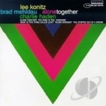 Alone Together by Charlie Haden / Lee Konitz / Brad Mehldau