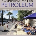 Planning After Petroleum: Preparing Cities for the Age Beyond Oil