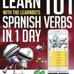 Learn 101 Spanish verbs in 1 day with the Learnbots