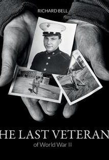 The Last Veterans of World War II: Portraits and Memories