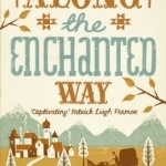 Along the Enchanted Way: A Story of Love and Life in Romania