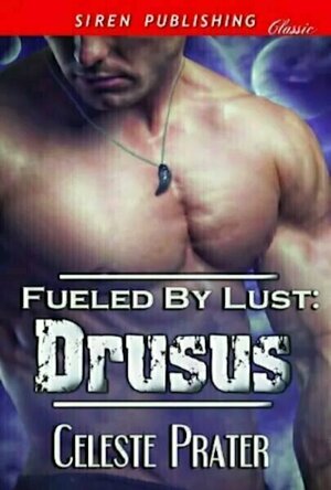 Drusus (Fueled By Lust #1)