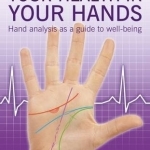 Your Health in Your Hands: Hand Analysis as a Guide to Well-Being