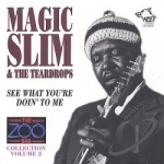 See What You&#039;re Doin&#039; to Me by Magic Slim &amp; The Teardrops