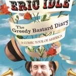 The Greedy Bastard Diary: A Comic Tour of America