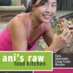 Ani&#039;s Raw Food Kitchen: Easy, Delectable Living Foods Recipes