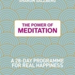 The Power of Meditation: A 28-Day Programme for Real Happiness