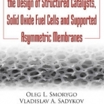 Open Cell Foams as Substrates for the Design of Structured Catalysts, Solid Oxide Fuel Cells &amp; Supported Asymmetric Membranes