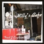 Milly&#039;s Cafe by Fred Eaglesmith