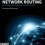 Network Routing: Algorithms, Protocols, and Architectures