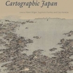 Cartographic Japan: A History in Maps