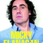 Micky Flanagan: Funny Geezer - The Unofficial Biography