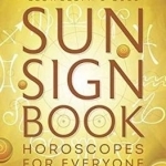 Llewellyn&#039;s Sun Sign Book 2018: Horoscopes for Everyone!