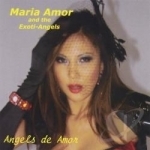 Angels de Amor by Maria Amor and the Exoti-Angels