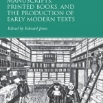 A Concise Companion to the Study of Manuscripts, Printed Books, and the Production of Early Modern Texts