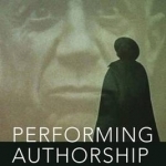 Performing Authorship: Self-inscription and Corporeality in the Cinema
