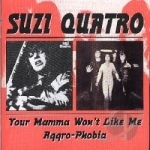 Your Mamma Won&#039;t Like Me/Aggro-Phobia by Suzi Quatro