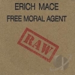 Free Moral Agent by Erich Mace
