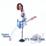 It&#039;s Your Time by Darbys Dream