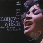 Save Your Love For Me by Nancy Wilson