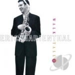 Walk Tall: Tribute to Cannonball Adderley by Eric Marienthal
