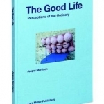 The Good Life: Perceptions of the Ordinary