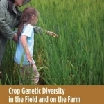 Crop Genetic Diversity in the Field and on the Farm: Principles and Applications in Research Practices