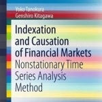 Indexation and Causation of Financial Markets: Nonstationary Time Series Analysis Method: 2015