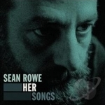 Her Songs by Sean Rowe