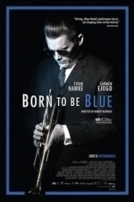Born To Be Blue (2016)
