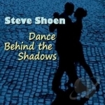Dance Behind the Shadows by Steve Shoen