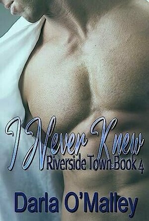 I Never Knew (Riverside Town #4)