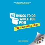 52 Things to Do While You Poo: The Colouring Book