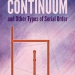 Continuum and Other Types of Serial Order
