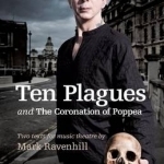 Ten Plagues and The Coronation of Poppea