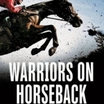 Warriors on Horseback: The Inside Story of the Professional Jockey