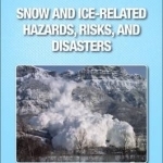 Snow and Ice-Related Hazards, Risks and Disasters