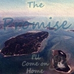 I&#039;ll Come On Home by Promise