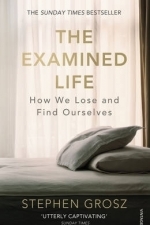 The Examined Life: How We Lose and Find Ourselves