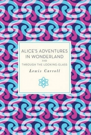 Alice&#039;s Adventures in Wonderland and Through the Looking Glass