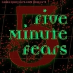 Darker Projects: Five Minute Fears